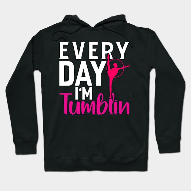 Everyday Im Tumbling Funny Gymnastic Tumbling Hoodie by Tee__Dot